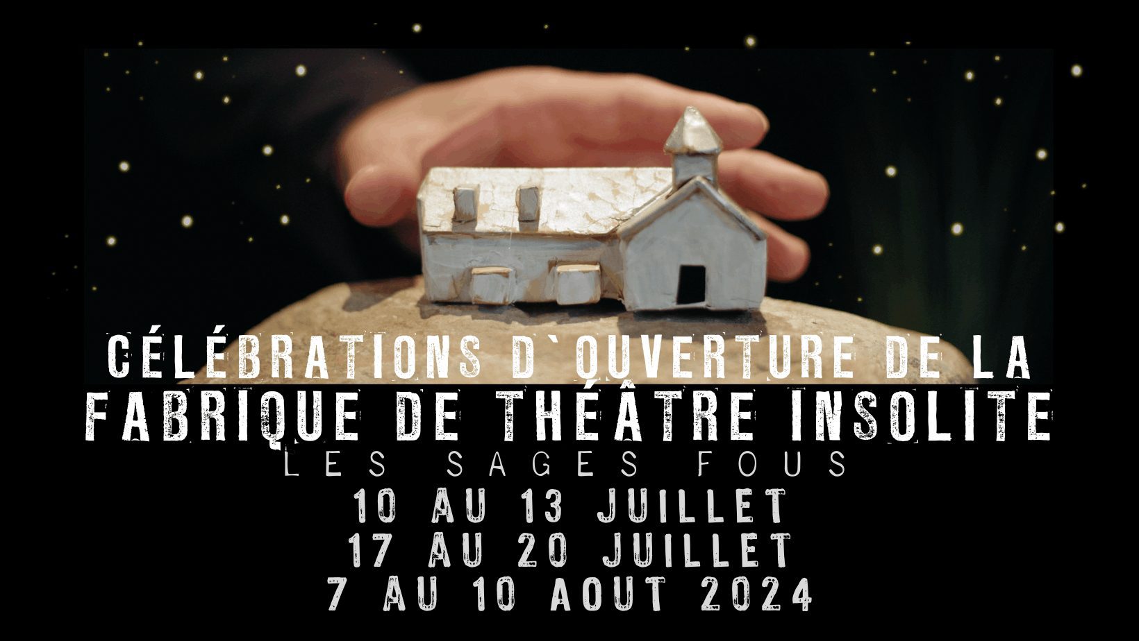 CÉLÉBRATIONS D’OUVERTURE DE LA FABRIQUE DE THÉÂTRE INSOLITE