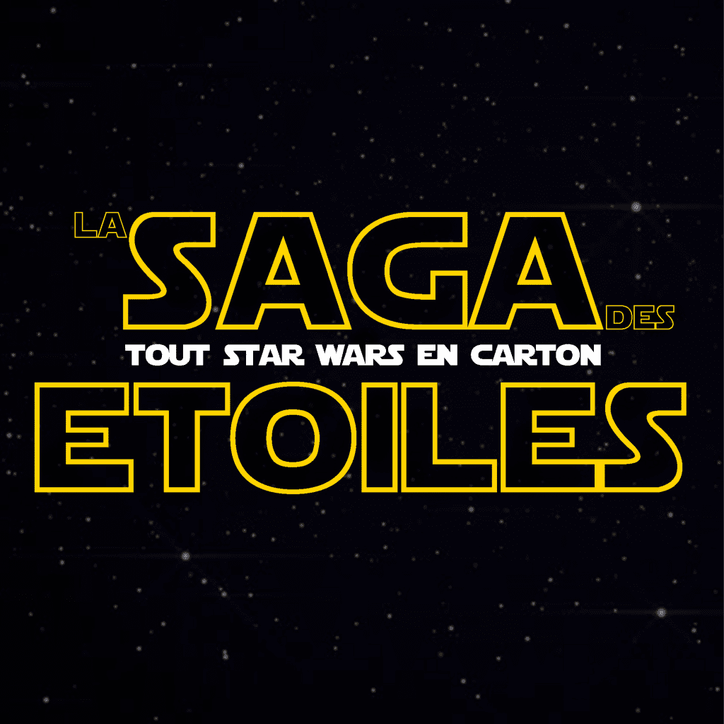 SAGA DES ÉTOILES tout Star Wars en carton